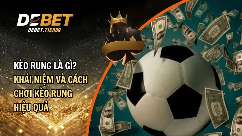 kèo rung là gì