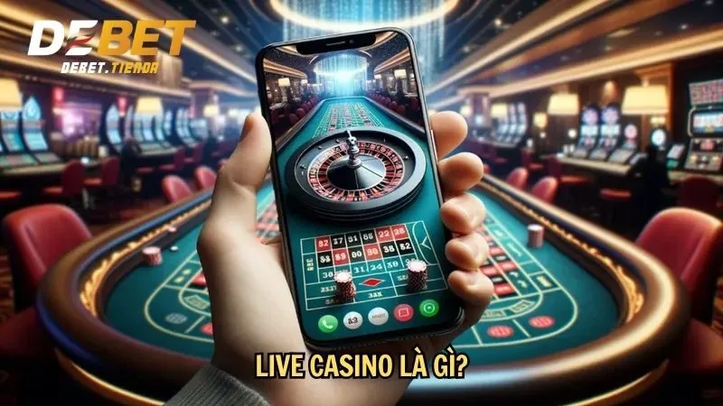 Live Casino là gì?