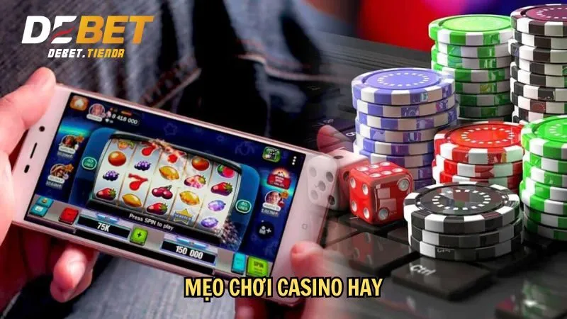 Mẹo chơi casino hay