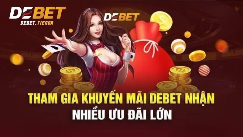 Thưởng 30% Nạp Tiền Lần 2 - Ưu Đãi Hấp Dẫn Dành Cho Thành Viên Debet Tham gia nhận thưởng cần gì?