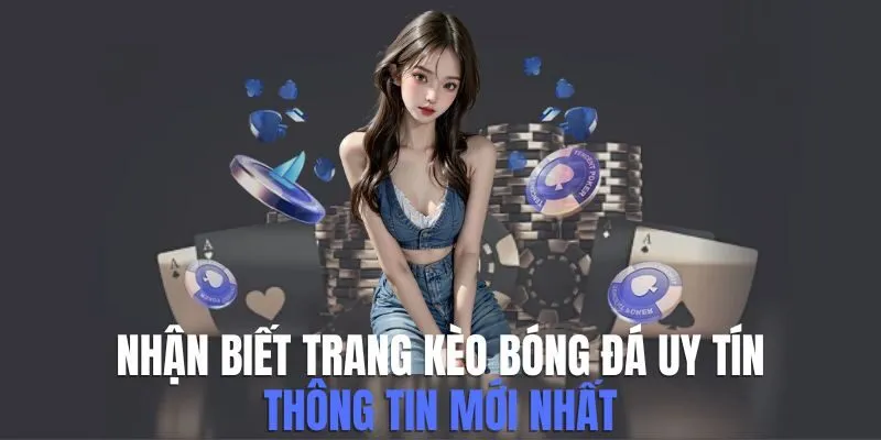 kèo bóng đá uy tín
