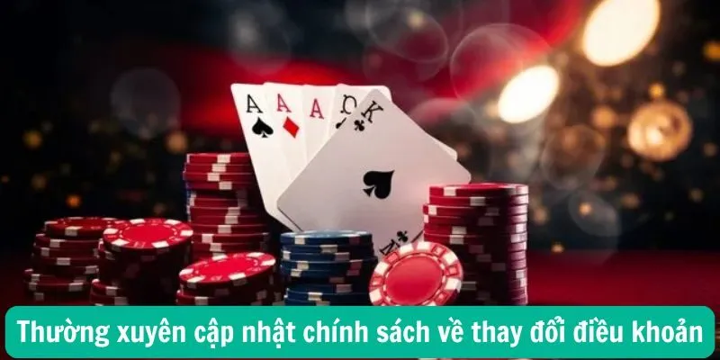 Cập Nhật Chính Sách Về Thay Đổi Điều Khoản: Tầm Quan Trọng Đối Với Thành Viên Debet Thường xuyên cập nhật chính sách về thay đổi điều khoản của nhà cái có ảnh hưởng lớn