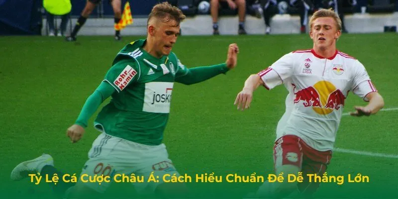 Tỷ lệ cá cược châu Á